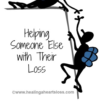 Helping Someone Else with Their Loss