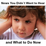News You Didn’t Want to Hear and What to Do Now