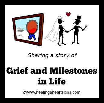Grief and Milestones in Life