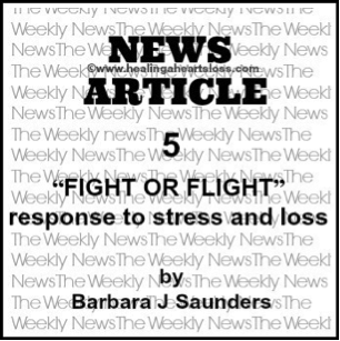 FIGHT OR FLIGHT” response to stress and loss