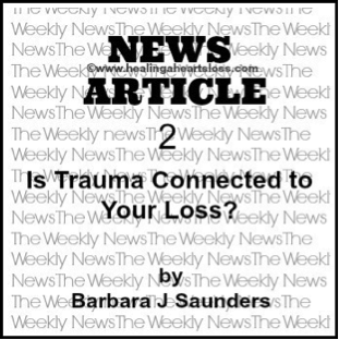 Is trauma connected to your loss?