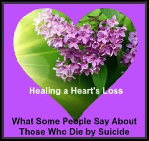 What Some People Say About Those Who Die by Suicide