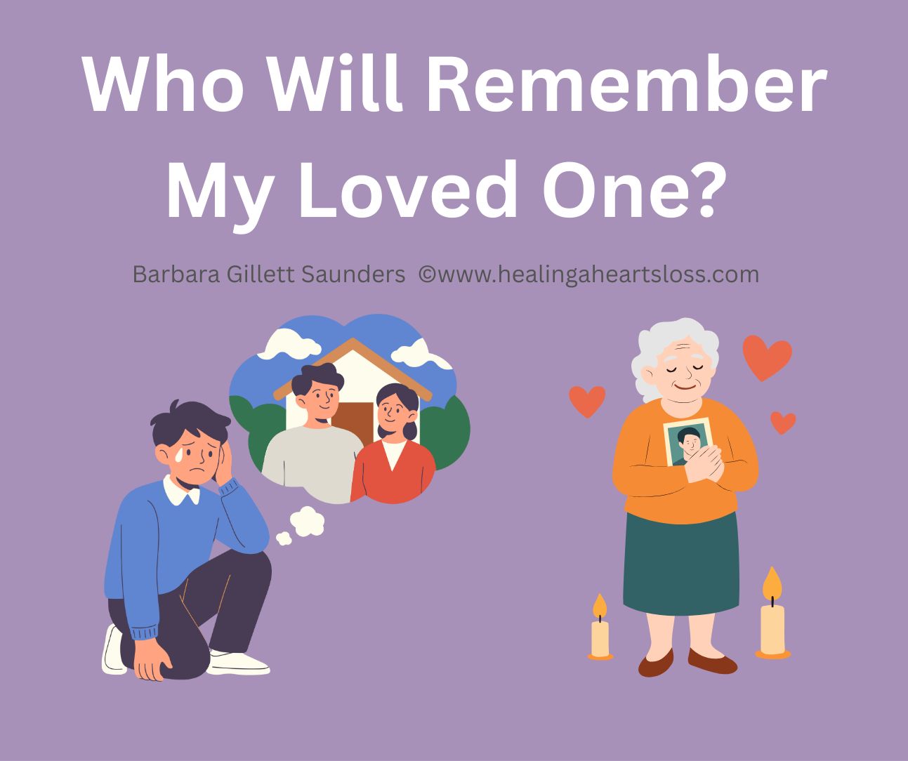 Who Will Remember My Loved One?