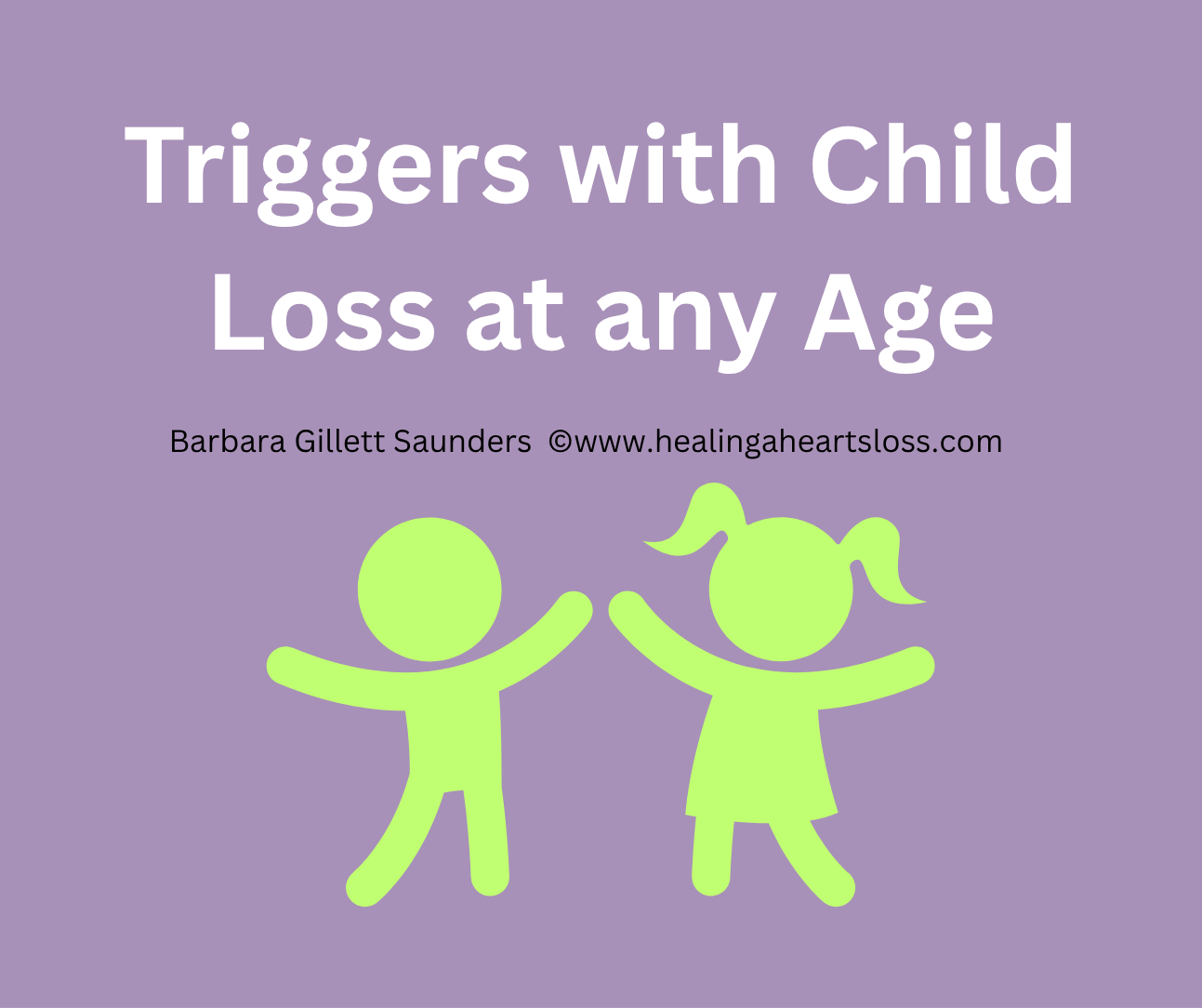Triggers with Child Loss at any Age
