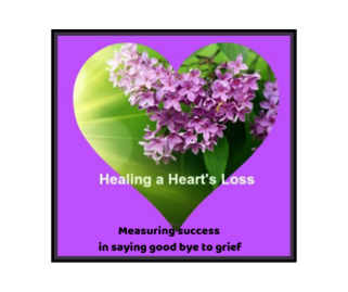 Measuring success in saying good bye to grief