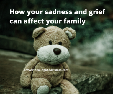 How your sadness and grief can affect your family