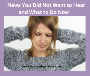 News You Did Not Want to Hear and What to Do Now